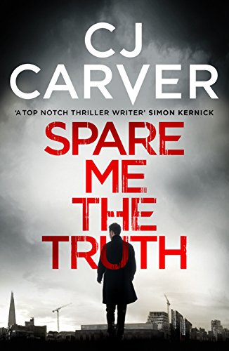 Spare Me the Truth: An explosive, high octane thriller (The Dan Forrester series)
