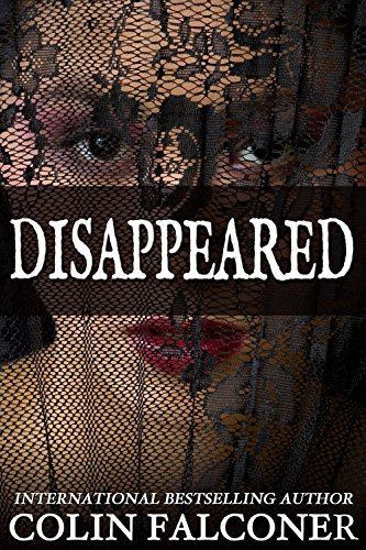 Disappeared: a novel about secrets, redemption and the power of love