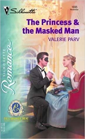 The Princess & The Masked Man: The Carramer Trust (Silhouette Romance)