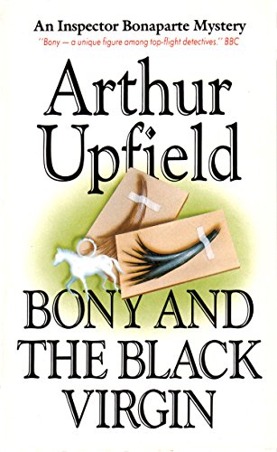 Bony and the Black Virgin: An Inspector Bonaparte Mystery #24 featuring Bony, the first Aboriginal detective (Inspector Bonaparte Mysteries)