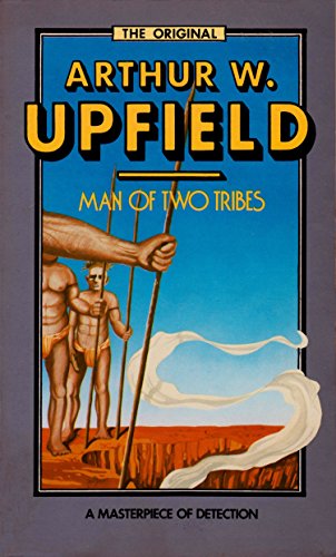 Man of Two Tribes: An Inspector Bonaparte Mystery #21 featuring Bony, the first Aboriginal detective (Inspector Bonaparte Mysteries)