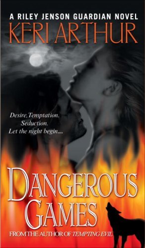 Dangerous Games (Riley Jensen, Guardian, Book 4)