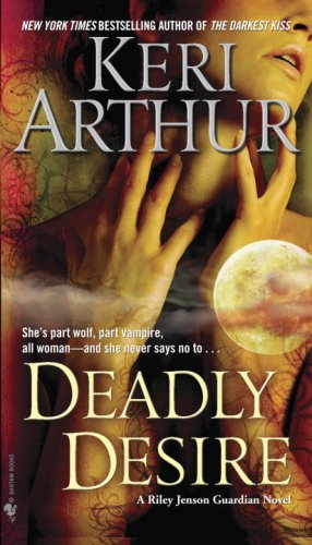 Deadly Desire: A Riley Jenson Guardian Novel