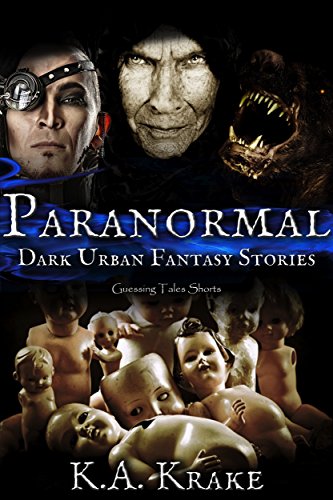 Paranormal: Dark Urban Fantasy Stories (Guessing Tales Book 3)