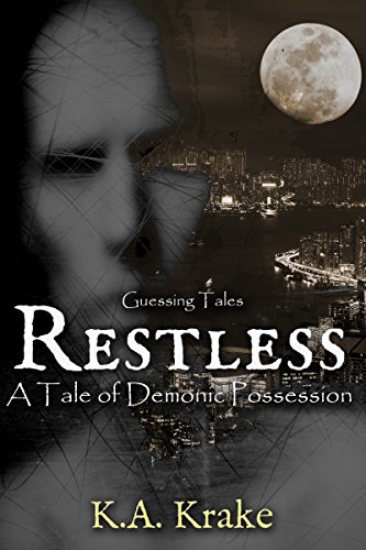 Restless: A Tale of Demonic Possession (Guessing Tales Book 2)