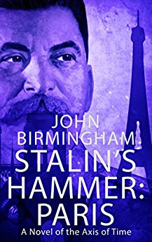 Stalin’s Hammer: Paris: A Novel of the Axis of Time