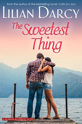 The Sweetest Thing (Montana Riverbend series Book 2)