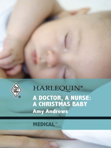 A Doctor, A Nurse: A Christmas Baby