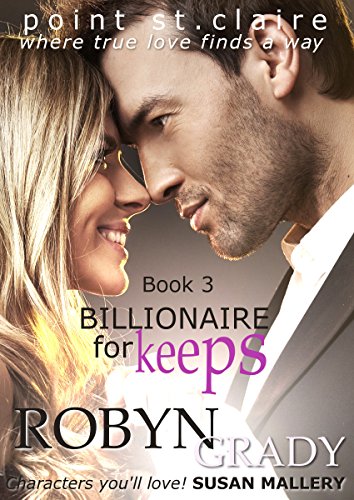 BILLIONAIRE FOR KEEPS: Book 3 (Point St. Claire, where true love finds a way 1)