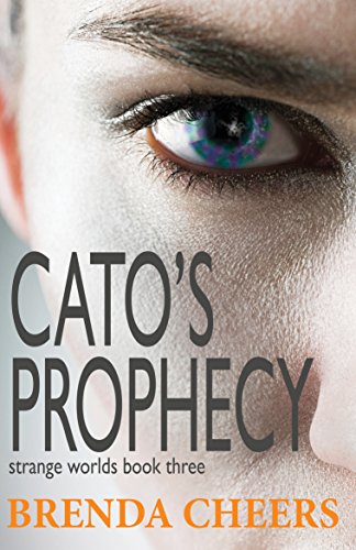 Cato’s Prophecy: Strange Worlds Book 3