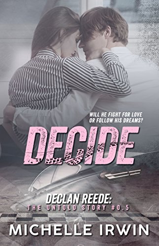 Decide (Declan Reede: The Untold Story Book 0.5)