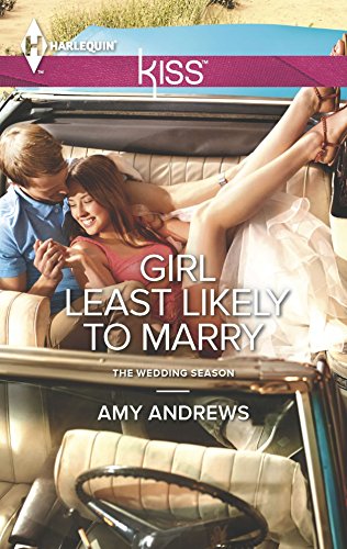 Girl Least Likely to Marry (The Wedding Season Book 2)