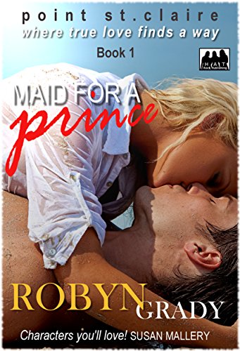 MAID FOR A PRINCE: Book 1 (Point St. Claire, where true love finds a way)