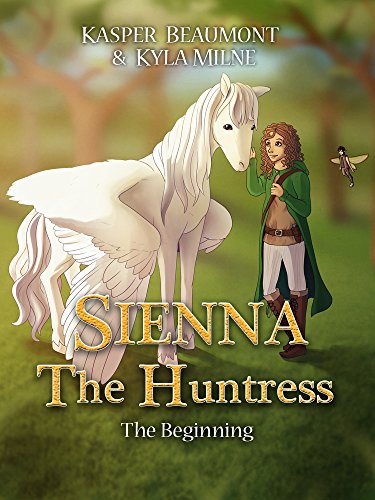 Sienna the Huntress -the beginning: A Hunters of Reloria short story