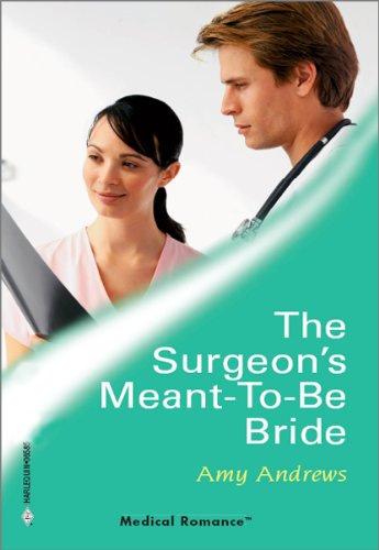 The Surgeon’s Meant-To-Be Bride