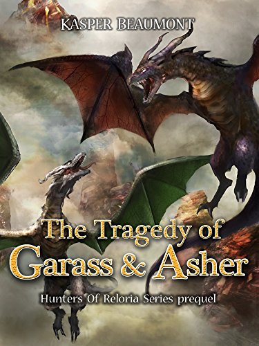 The Tragedy of Garass and Asher: Hunters of Reloria series prequel