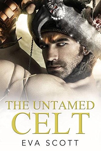 The Untamed Celt (Romancing The Romans Book 3)