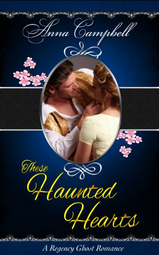 These Haunted Hearts: A Regency Ghost Romance