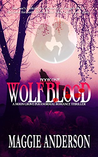 Wolf Blood: A Moon Grove Paranormal Romance Thriller – Book One