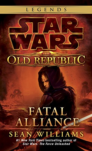 Fatal Alliance: Star Wars Legends (The Old Republic) (Star Wars: The Old Republic Book 3)