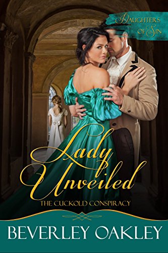 Lady Unveiled – The Cuckold’s Conspiracy (Daughters of Sin Book 5)