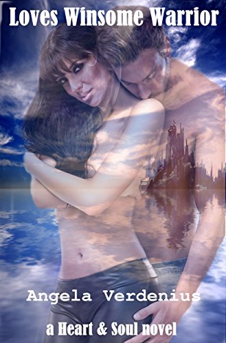 Loves Winsome Warrior (Heart and Soul Book 14)