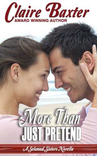More Than Just Pretend (The Selwood Sisters Novellas Book 2)
