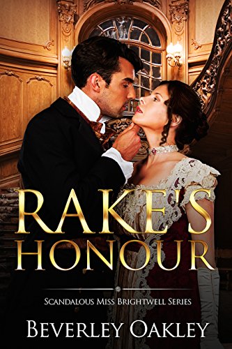 Rake’s Honour (Scandalous Miss Brightwell Book 1)