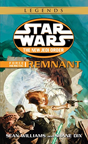 Remnant: Star Wars Legends (The New Jedi Order: Force Heretic, Book I) (Star Wars: The New Jedi Order 15)