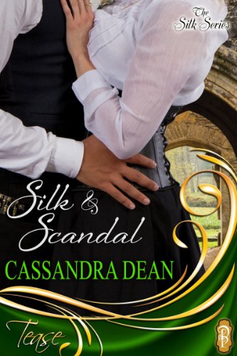 Silk and Scandal (Silk Series #1) (The Silk Series)