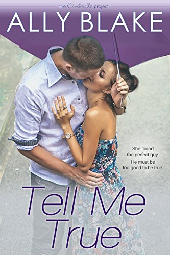 Tell Me True (The Cinderella Project Book 3)