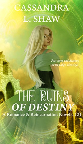 The Ruins of Destiny: Romance & Reincarnation Novella (2)