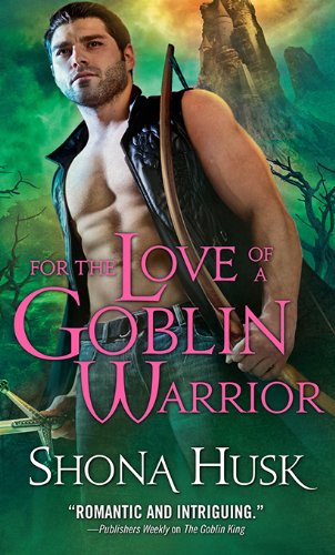 For the Love of a Goblin Warrior (Shadowlands Book 3)