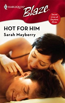Hot For Him (Secret Lives Of Daytime Divas Series Book 3)