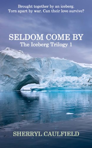 Seldom Come By (The Iceberg Trilogy Book 1)