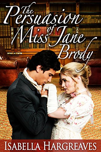 The Persuasion of Miss Jane Brody (The Brody Series Book 1)