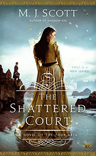 The Shattered Court: A Novel of the Four Arts