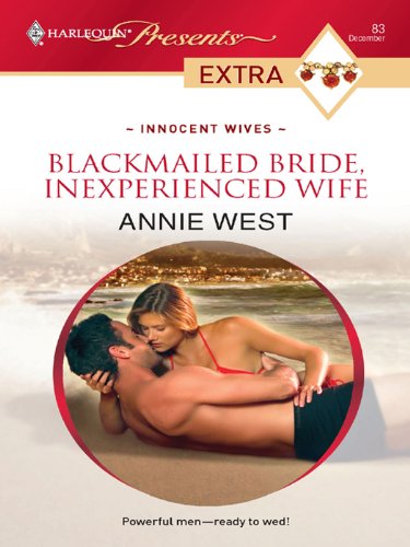 Blackmailed Bride, Inexperienced Wife (Innocent Wives Book 3)