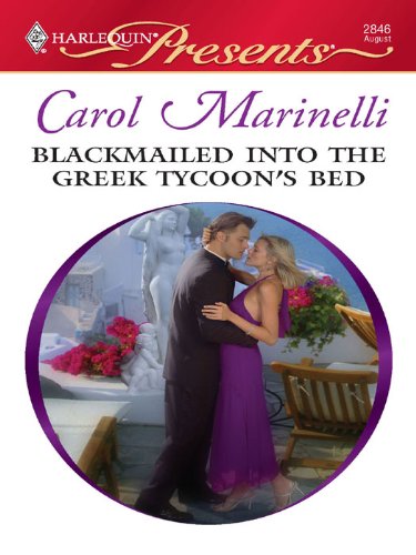 Blackmailed into the Greek Tycoon’s Bed (International Billionaires Series Book 7)