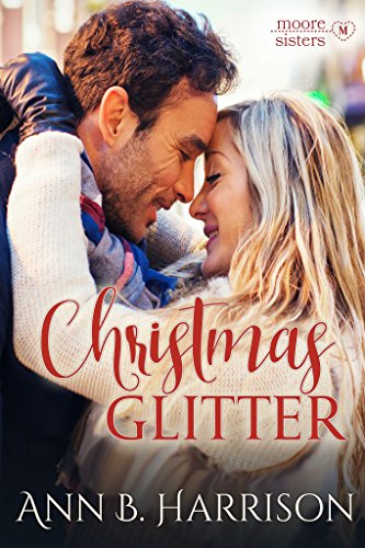 Christmas Glitter (The Moore Sisters of Montana Book 1)