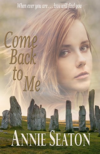 Come Back to Me (Love Across Time Book 1)