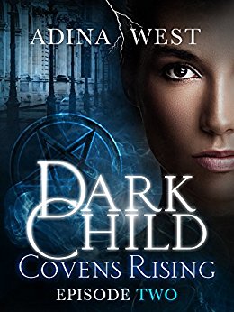 Dark Child (Covens Rising): Episode 2