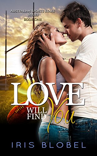 Love Will Find You (Australian Sports Star Series Book 1)