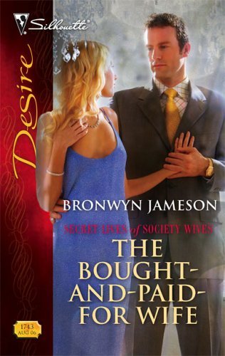 The Bought-And-Paid-For Wife (Secret Lives of Society Wives)