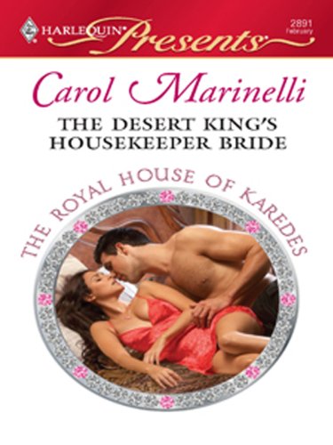 The Desert King’s Housekeeper Bride (The Royal House of Karedes Book 8)