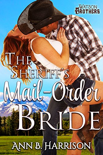 The Sheriff’s Mail-Order Bride (The Watson Brothers Book 2)