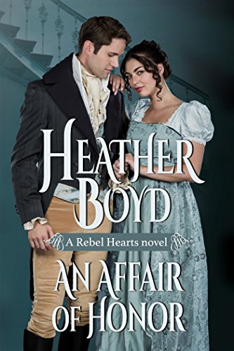 An Affair of Honor (Rebel Hearts Book 2)