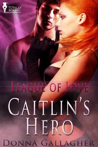 Caitlin’s Hero (League of Love Book 1)