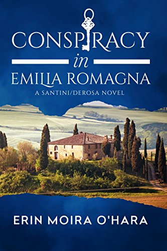 Conspiracy in Emilia Romagna (A Santini/DeRosa Novel Book 1)