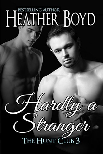 Hardly a Stranger (The Hunt Club Book 3)